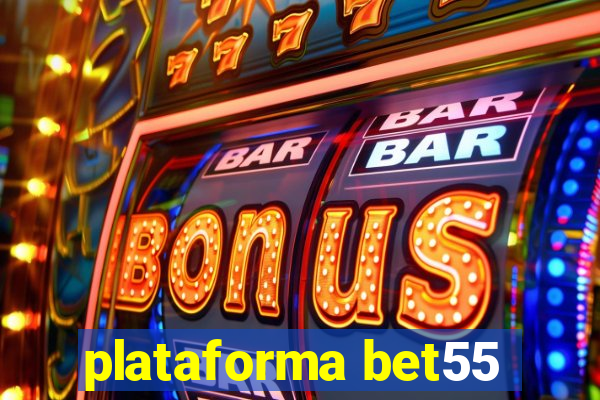 plataforma bet55